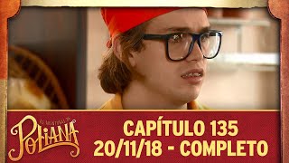 As Aventuras de Poliana | Capítulo 135 - 20/11/18, completo