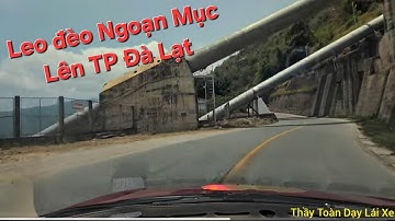 Leo đèo Ngoạn Mục lên TP Đà Lạt.luyện tập bài đèo dốc an toàn cho người mới trên xe số tự động (P2)