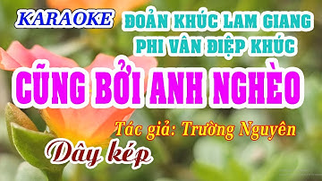 Karaoke _ Cũng Bởi Anh Nghèo _ Đoản Khúc Lam Giang - Phi Vân Điệp Khúc _ Dây Kép