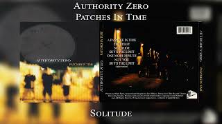 Authority Zero - Solitude (Patches In Time)