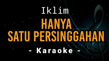 Hanya Satu Persinggahan - Iklim - Karaoke Version