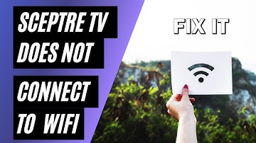 How To Connect Sceptre TV to WiFi
