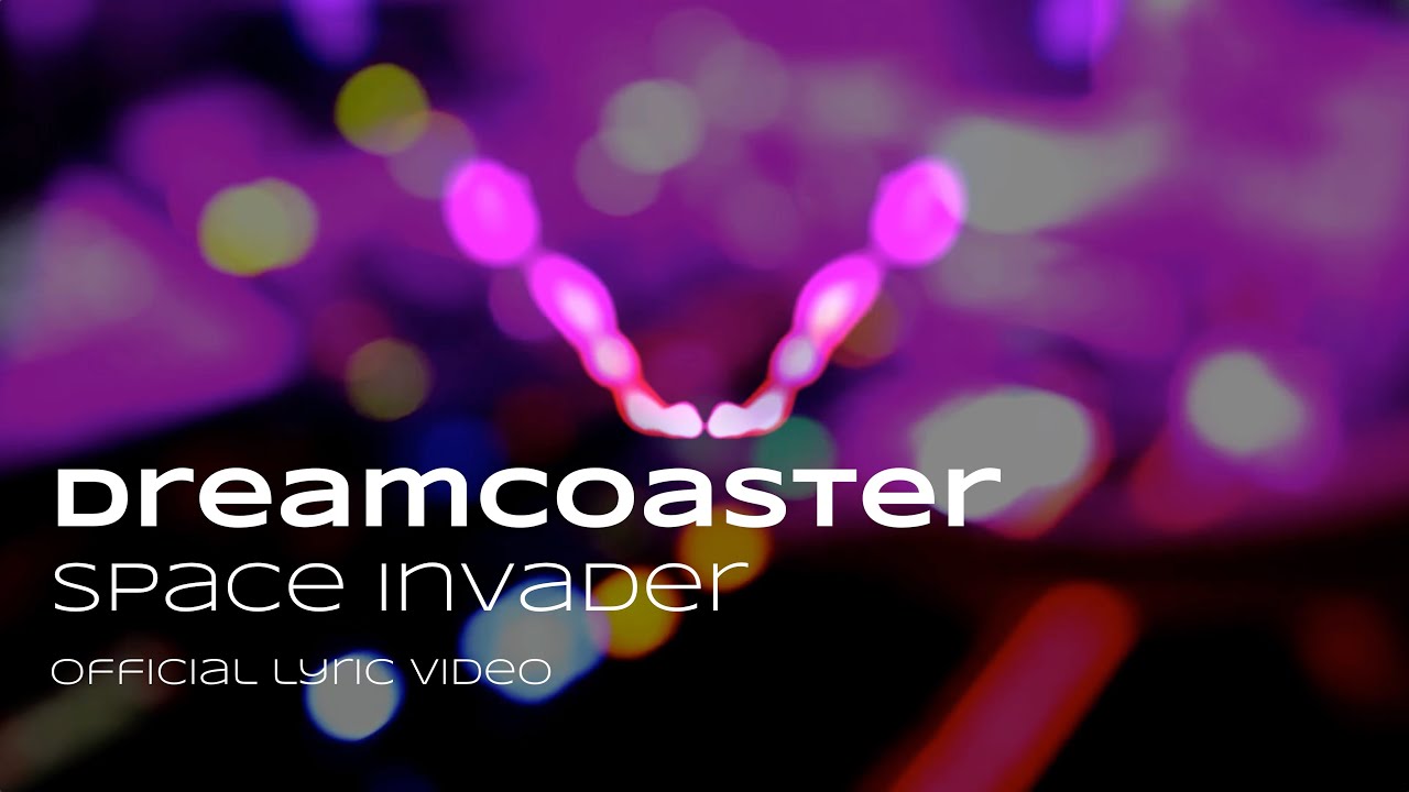 Watch Dreamcoaster - Space Invader (Official Lyric Video) on YouTube Watch Dreamcoaster - Space Invader (Official Lyric Video) on YouTube