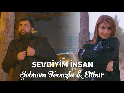 Şebnem Tovuzlu & Etibar - Sevdiyim İnsan(ჩემი საყვარელი ადამიანი)