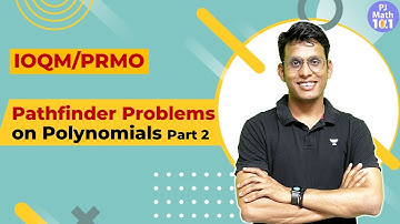 L-2 | Problem Solving on Algebra | Pathfinder Prob on Poly 2|  IOQM PRMO Full Course | Prashant Jain