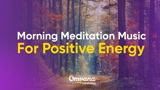 Morning meditation music for positive ...