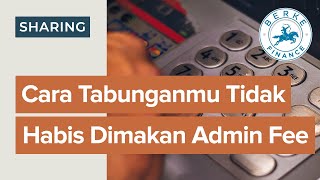 Cara Tabungan Kita Tidak Habis Dimakan Biaya Admin