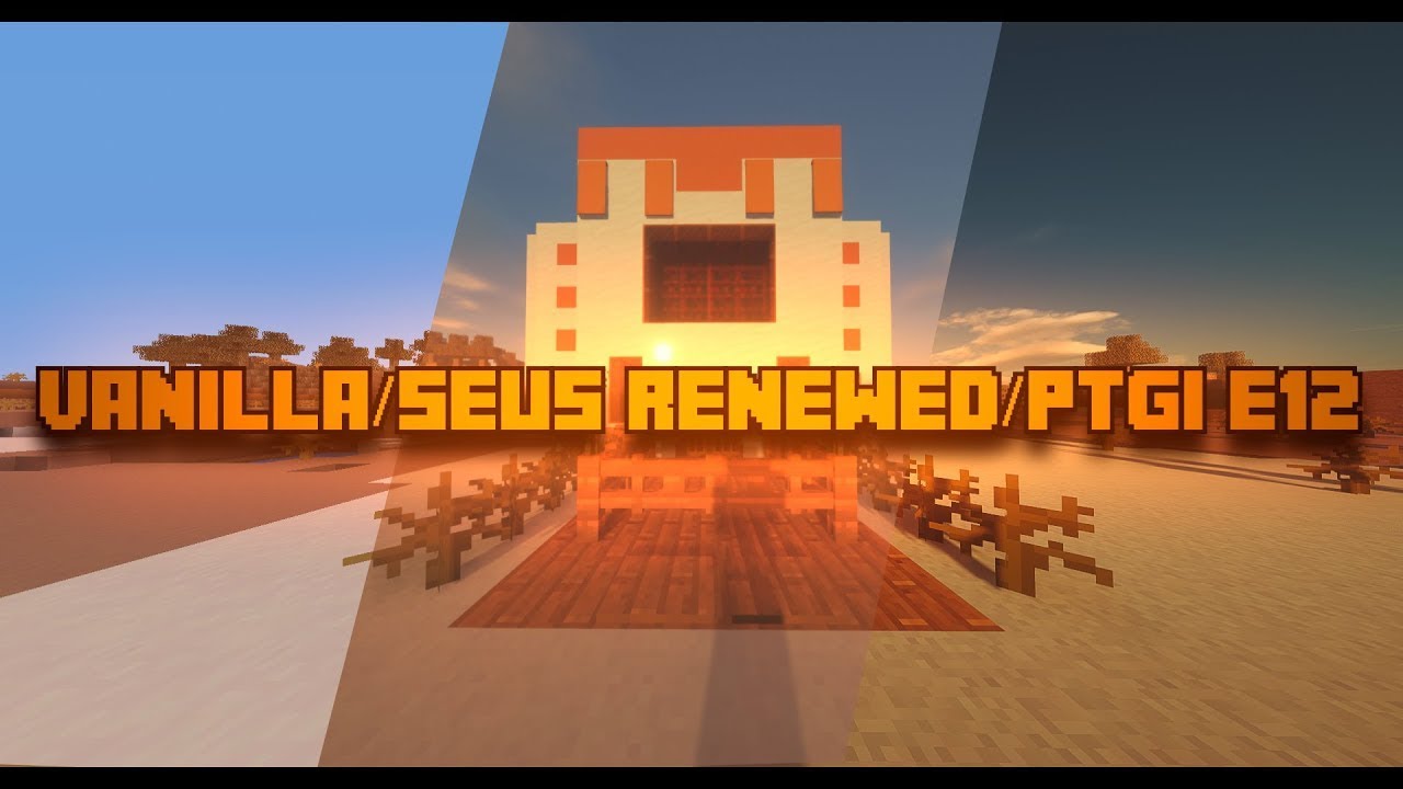 Seus ptgi path ray tracing vs seus renewed shaders vs vanilla textures