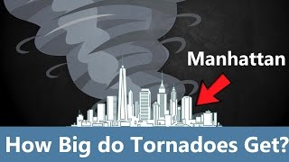 How Big do Tornadoes Get?