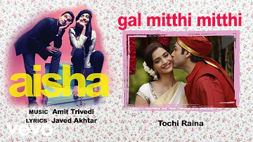 Gal Mitthi Mitthi Best Audio Song - Aisha|Sonam Kapoor|Abhay Deol|Javed AkhtaR