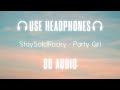 StaySolidRocky - Party Girl | 8D Audio