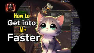 [How to] M+ Queing, time is key! (Dont be ... that guy... in WoW)