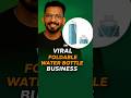 He Made Simple Foldable Bottle and Went Viral Worldwide | Million Dollar Product Idea | IdeaCircuit
