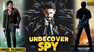 Undecover SPY 2023 Full Movie In Hindi | New Released Action Hindi Dubbed Movie #southdubbedmovies