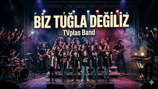 Bi̇z Tuğla Deği̇li̇z Tvplas Band