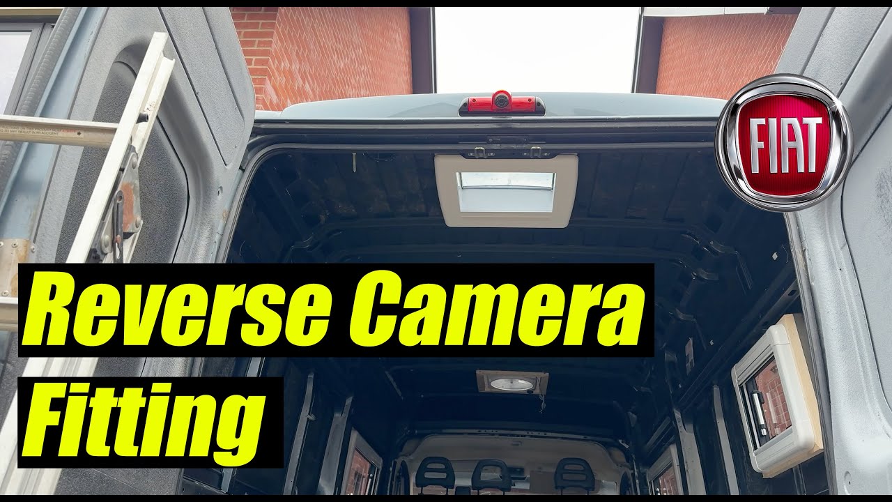 Installing a Reversing Camera on a Fiat Ducato | DIY Van Upgrade
