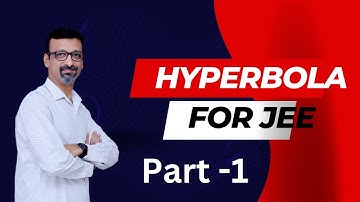 Crack JEE with Ease: Hyperbola Explained (IIT JEE Preparation) part -1
