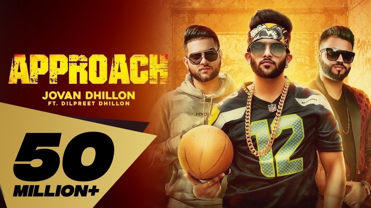 Approach Full Video Jovan Dhillon feat Dilpreet Dhillon I Karan Aujla  Latest Punjabi Songs 2018