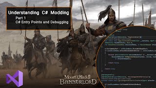[01] Bannerlord C# Entry Points and Debugging Tutorial