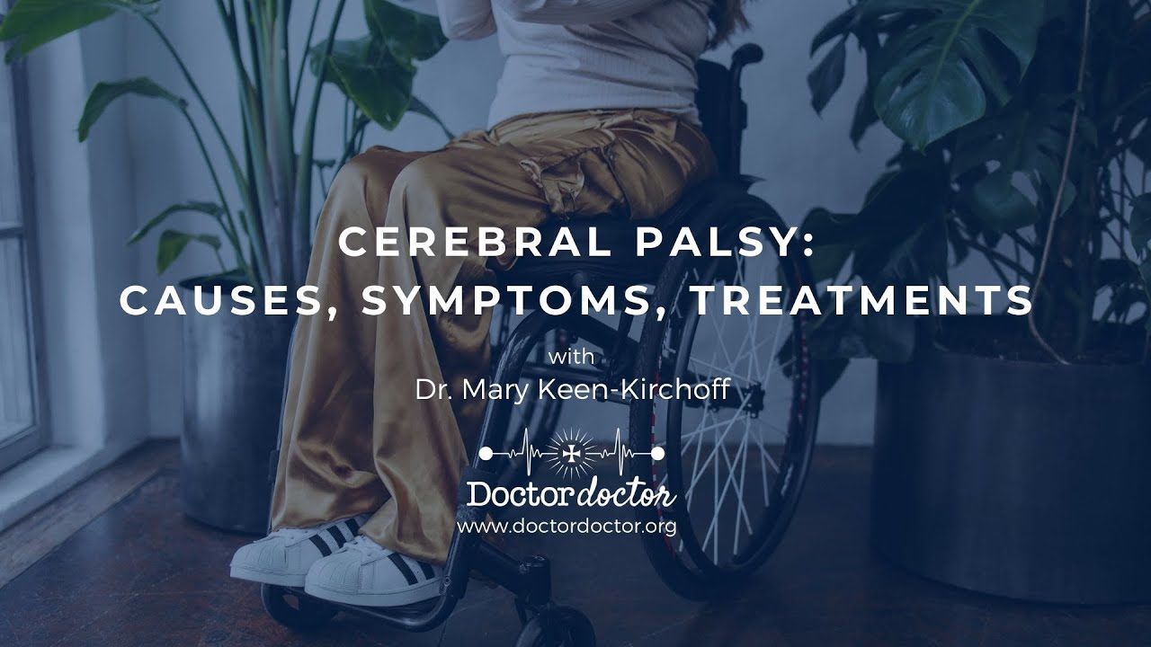 Cerebral Palsy: Causes, Symptoms, and Treatment (with Dr. Mary Keen-Kirchoff)