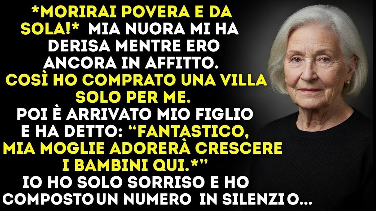 Morirai povera e da sola!” Mia nuora mi ha derisa mentre ero ancora in affitto… così ho comprato una