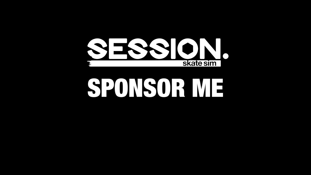 SESSION | “Sponsor Me” - Skate Sim Edit - YouTube