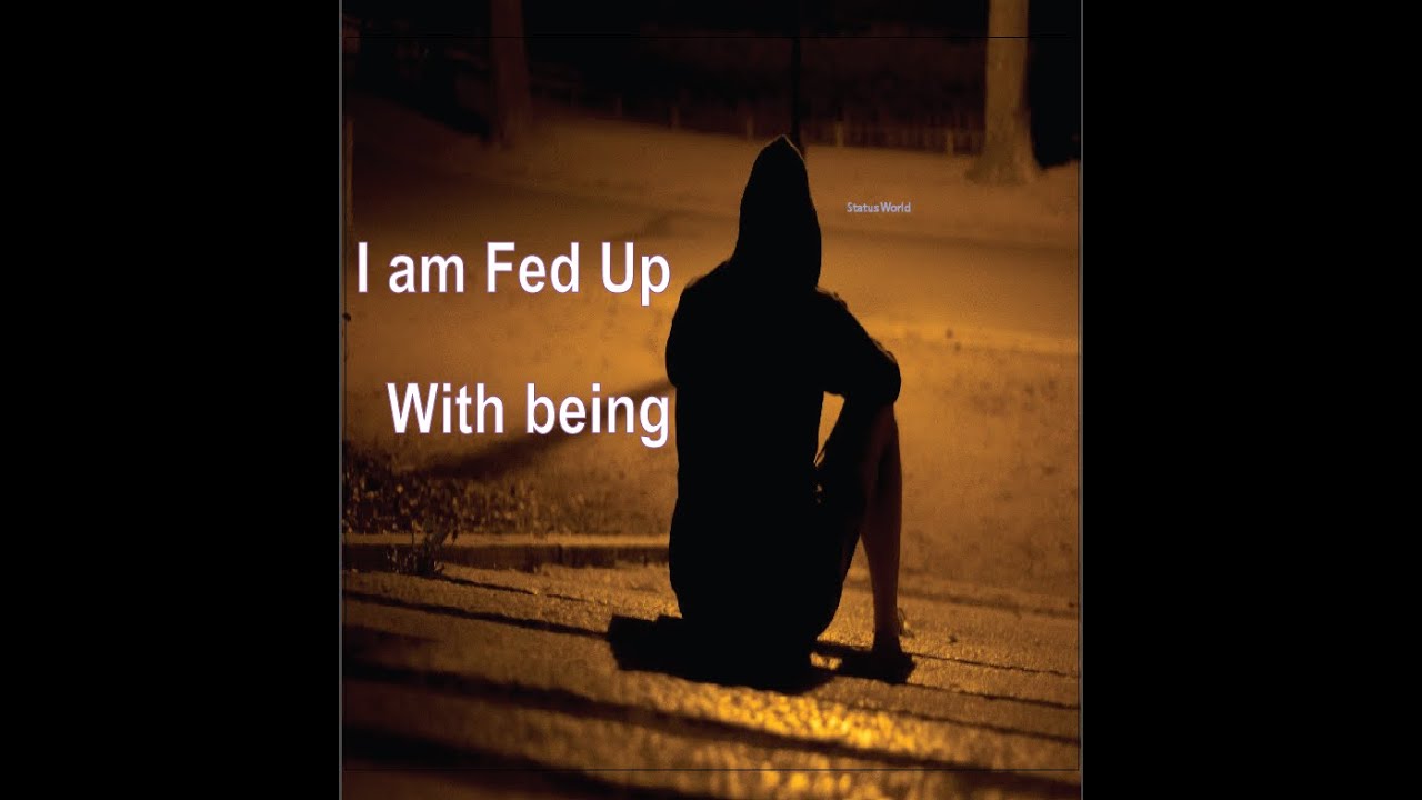 Fed Up Quotes 
