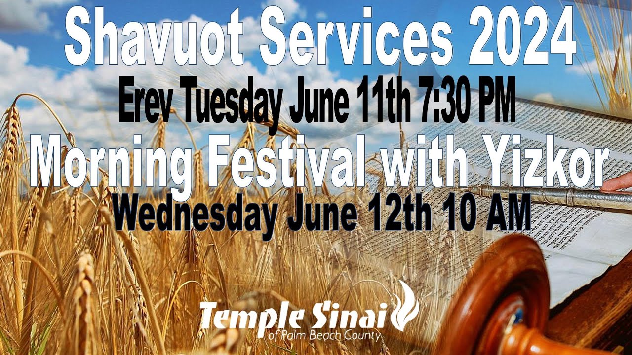 Shavuot Morning Festival Service with Yizkor Wednesday July 12, 2024 10