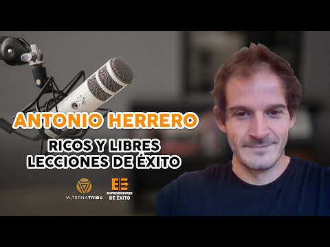 Ricos y Libres | Lecciones de Éxito con Antonio Herrero. 💡🖋️