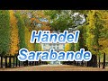 Handel「 Sarabande」( ヘンデル『サラバンド』)