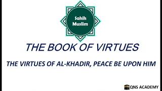 Sahih Muslim 43-46: The Virtues Of Al-Khadir, Peace Be Upon Him screenshot 5