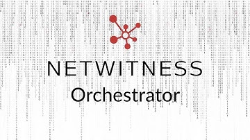 Security Minute: Let Your SOC SOAR With NetWitness Orchestrator