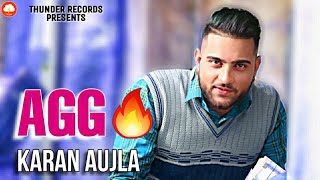 Agg : Karan Aujla ( Full Version ) Deep Jandu | Latest Punjabi Songs 2020