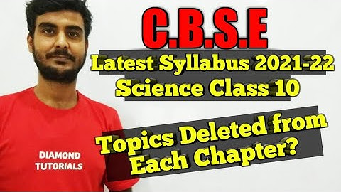 CBSE Class 10 Science Term Wise Syllabus 2021-22 | Topics Deleted from Each Chapter