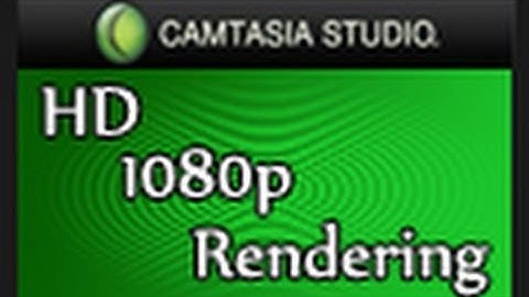 Camtasia Studio: Rendering HD 1080p Video for YouTube