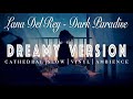 Lana Del Rey Dark Paradise SLOWED REVERB Dreamy Version 