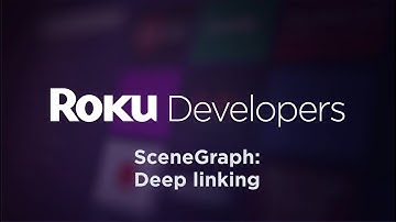 SceneGraph "Build a Roku Channel": Deep Linking