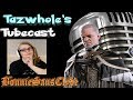 Tazwholes tubcast w bonniesansclyde kingstale