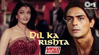 दिल का रिश्ता | Dil Ka Rishta - Video Jukebox | Full Movie Songs | Hindi Songs