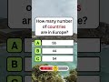 How many number of countries are there in Europe? #shorts #usa #quiz