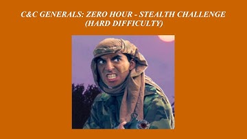 C&C Generals: Zero Hour - Stealth Challenge - Hard Difficulty