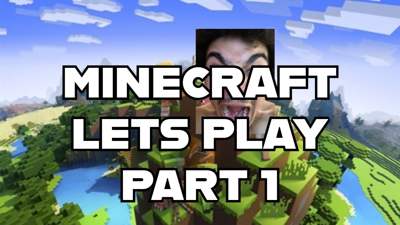 Starting over.. MINECRAFT LETS PLAY PART 1 - YouTube