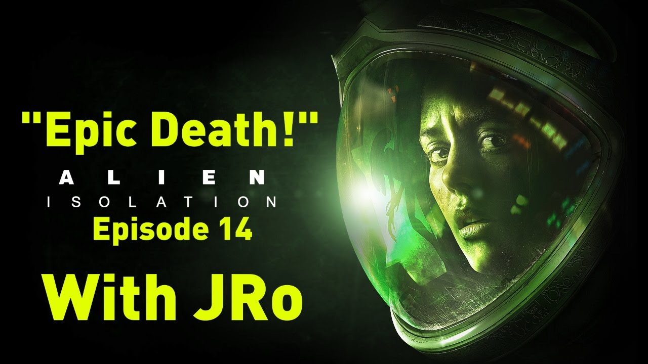 Alien Isolation Death Epic Death! (Alien Isolation Episode 14) - YouTube
