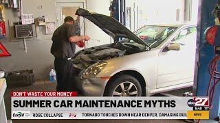 Career Overview Don't Waste Your Money: Summer Car Maintenance Myths
