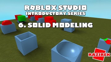 Roblox Studio Introductory Series Tutorials - Solid Modeling