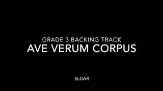 Ave Verum Corpus - Grade 3 Backing track