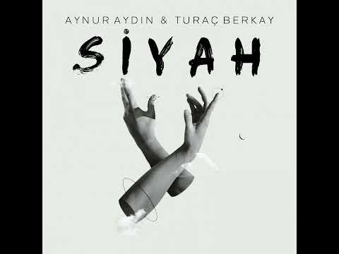 Aynur Aydın & Turaç Berkay - Siyah