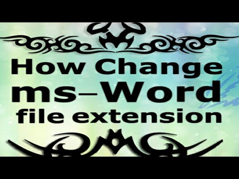 एमएस-ऑफिस वर्ड फ़ाइल एक्सटेंशन कैसे बदलें
