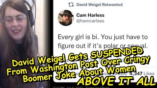 David Weigel Gets SUSPENDED From Washington Post Over Cringy Boomer Joke About Women