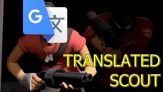 Tf2 Meet The Translated Scout - Google Translator Parody Team Fortress 2